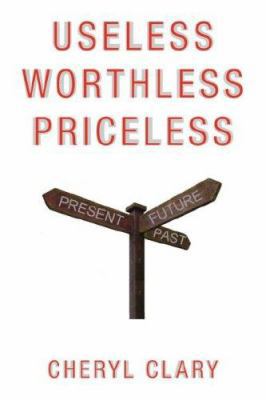 Useless Worthless Priceless 1425153593 Book Cover