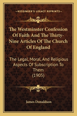The Westminster Confession Of Faith And The Thi... 116401093X Book Cover