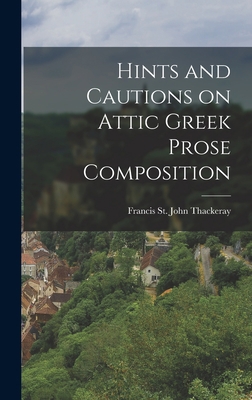 Hints and Cautions on Attic Greek Prose Composi... 1016311966 Book Cover