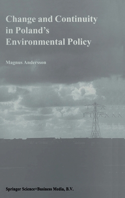 Change and Continuity in Poland's Environmental... 0792360516 Book Cover