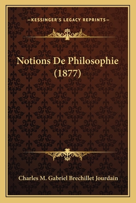 Notions De Philosophie (1877) [French] 1167701267 Book Cover