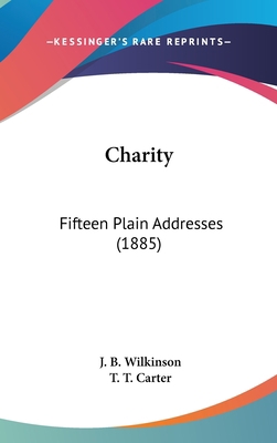 Charity: Fifteen Plain Addresses (1885) 1104099640 Book Cover