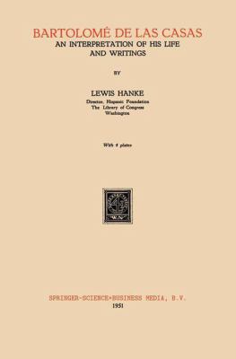 Bartolomé de Las Casas: An Interpretation of Hi... 9401758395 Book Cover