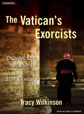 The Vatican's Exorcists: Driving Out the Devil ... 1400153794 Book Cover