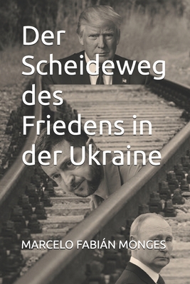 Der Scheideweg des Friedens in der Ukraine [Spanish] B0FXWK9DS6 Book Cover