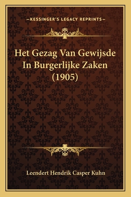 Het Gezag Van Gewijsde In Burgerlijke Zaken (1905) [Dutch] 1165339277 Book Cover