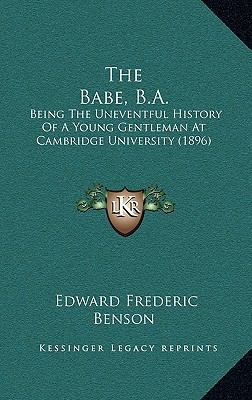 The Babe, B.A.: Being The Uneventful History Of... 1164358561 Book Cover