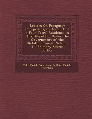 Letters on Paraguay: Comprising an Account of a... 128743357X Book Cover