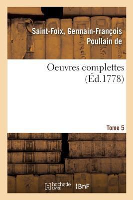 Oeuvres Complettes de M. de Saint-Foix, Histori... [French] 232905632X Book Cover