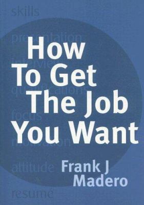 How to Get the Job You Want 1741102812 Book Cover