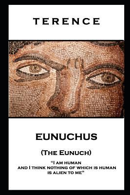 Terence - Eunuchus (The Eunuch): 'I am human an... 178780626X Book Cover