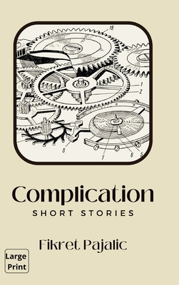 Complication: Short Stories [Large Print] 1922871400 Book Cover