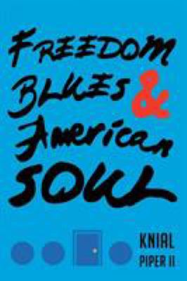 Freedom Blues & American Soul 163338604X Book Cover