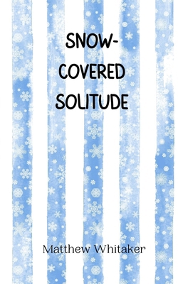 Snow-Covered Solitude 9916945616 Book Cover