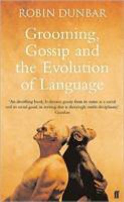 Grooming, Gossip and the Evolution of Language 0571173977 Book Cover