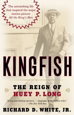 Kingfish: The Reign of Huey P. Long 0812973836 Book Cover