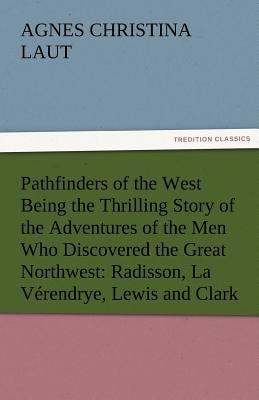 Pathfinders of the West Being the Thrilling Sto... 3842486367 Book Cover