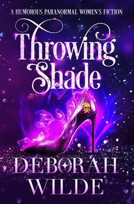 Throwing Shade: A Humorous Paranormal Women's F... 1988681529 Book Cover