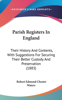 Parish Registers In England: Their History And ... 1437177271 Book Cover