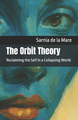 The Orbit Theory: Reclaiming the Self in a Coll... B0FX9LR3GT Book Cover