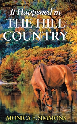 It Happened in The Hill Country 1098019849 Book Cover