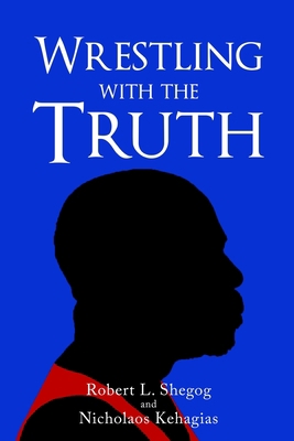 Wrestling with the Truth B09WQBHDTR Book Cover