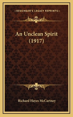 An Unclean Spirit (1917) 116428004X Book Cover