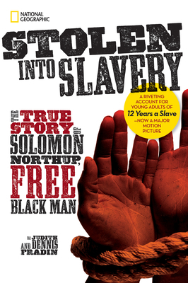 Stolen Into Slavery: The True Story of Solomon ... 1426318359 Book Cover