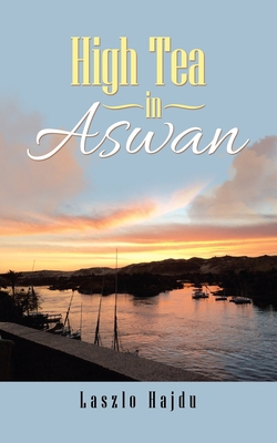 High Tea in Aswan 1728344441 Book Cover