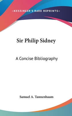 Sir Philip Sidney: A Concise Bibliography 116161480X Book Cover