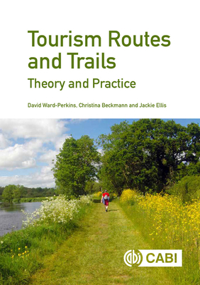 Tourism Routes and Trails: Theory and Practice 1786394774 Book Cover