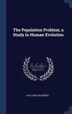 The Population Problem; a Study in Human Evolution 1340372967 Book Cover