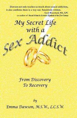 My Secret Life with a Sex Addict: from discover... 1494876892 Book Cover
