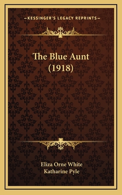 The Blue Aunt (1918) 1164233149 Book Cover