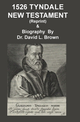 1526 Tyndale New Testament and Biography: Reprint 1733924728 Book Cover