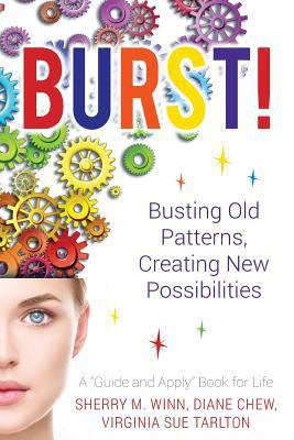Burst!: Busting Old Patterns, Creating New Poss... 1542383587 Book Cover