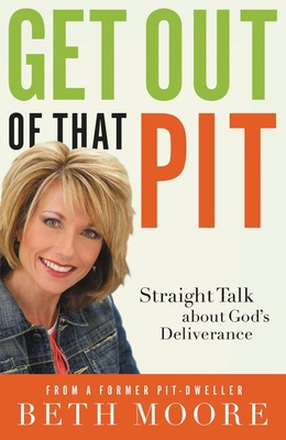 Get Out of That Pit: Straight Talk about God's ... 0785289739 Book Cover