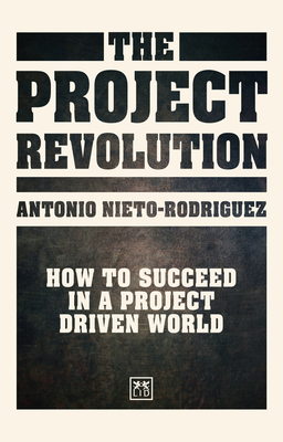 The Project Revolution: How to Succeed in a Pro... 1911498991 Book Cover