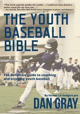 Youth Baseball Bible: The Definitive Guide to Y... 0578413094 Book Cover