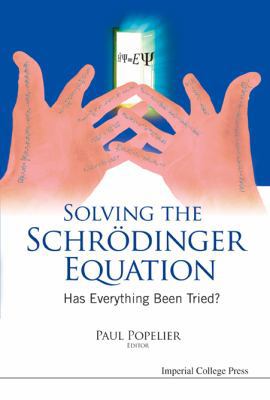 Solving the Schrodinger Equation: Has Everythin... 1848167245 Book Cover