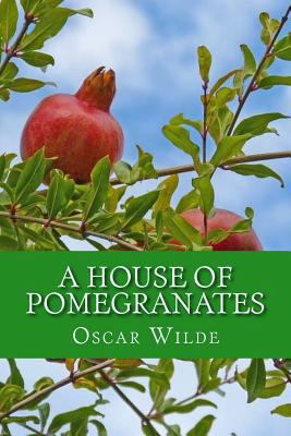 A House of Pomegranates 1543031196 Book Cover
