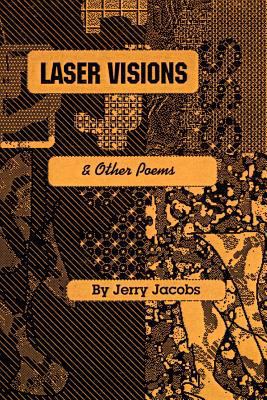 Laser Visions And Other Poems 1469165902 Book Cover