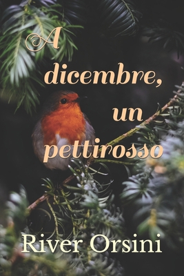 A dicembre, un pettirosso [Italian] B0B3S8F6QM Book Cover