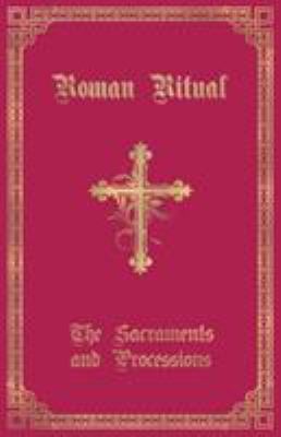 The Roman Ritual: Volume I: Sacraments and Proc... 1945275170 Book Cover