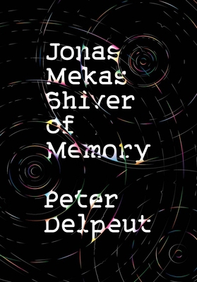 Jonas Mekas, Shiver of Memory 1954600038 Book Cover
