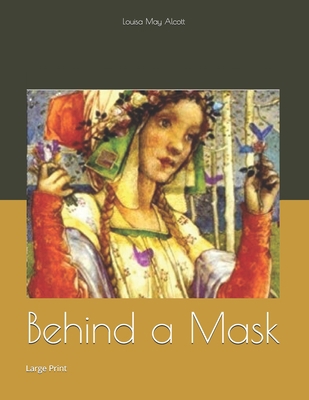 Behind a Mask: Large Print 1695428439 Book Cover