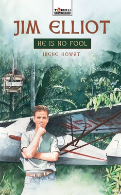 Jim Elliot: He Is No Fool 1845500644 Book Cover