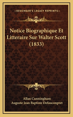 Notice Biographique Et Litteraire Sur Walter Sc... [French] 1167799577 Book Cover