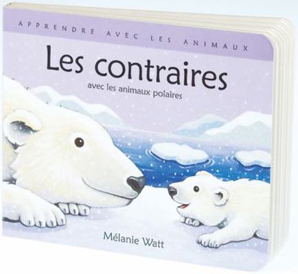 Apprendre Avec Les Animaux: Les Contraires [French] 0439958806 Book Cover