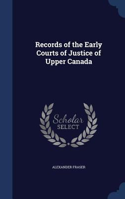 Records of the Early Courts of Justice of Upper... 1340161508 Book Cover